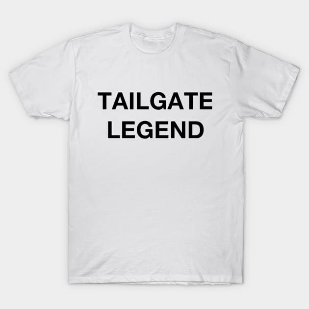 Tailgate Legend T-Shirt by Jamie Arrington